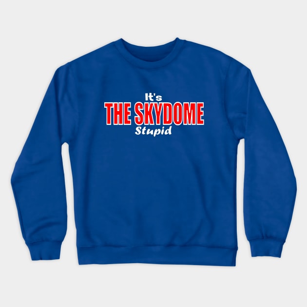 It's the SKYDOME Stupid Crewneck Sweatshirt by Retro Sports